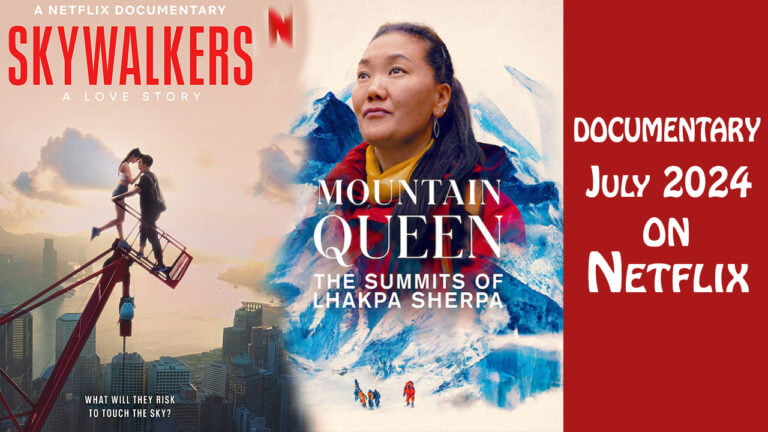 Netflix Documentaries July 2024 Awaiting for release (Skywalkers, Mountain Queen)